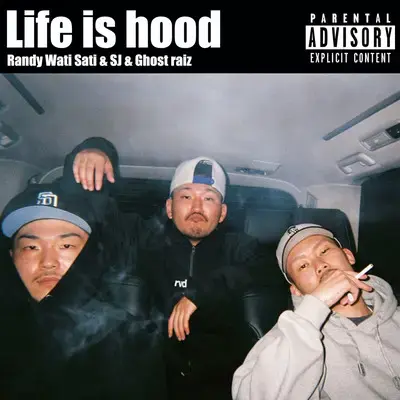 Randy Wati Sati, SJ & Ghost raiz - Life is hood