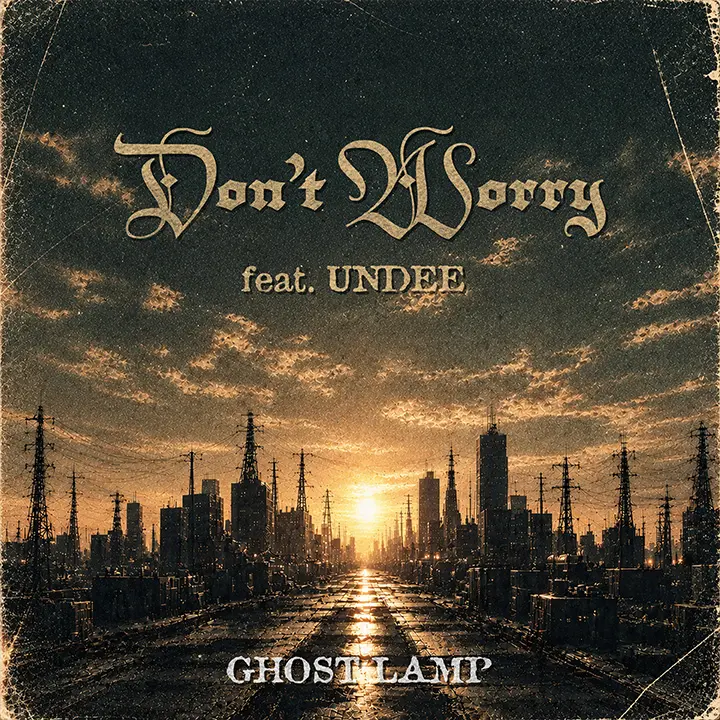 Ghost Lamp - Don't Worry feat. UNDEE